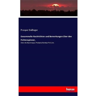 预订【德语】Gesammelte Nachrichten und Bemerkungen uber den Fichtenspinner,[9783337656843]