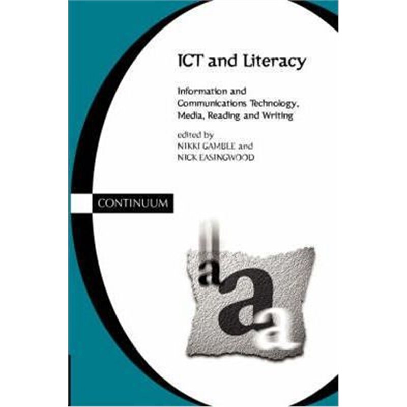 按需印刷不退不换ICT and Literacy:Information and Communications Technology, Media, Reading, and Writing[9780826448101]