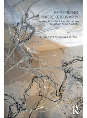 预订Performing Interdisciplinarity:Working Across Disciplinary Boundaries Through an[9781138678859]