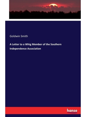 按需印刷A Letter to a Whig Member of the Southern Independence Association[9783744765091]