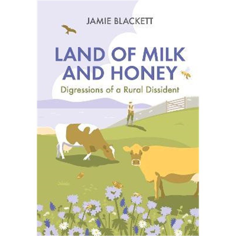 预订land of milk and honey:digressions of a rural dissident