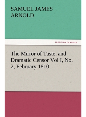 按需印刷The Mirror of Taste, and Dramatic Censor Vol I, No. 2, February 1810[9783847218975]