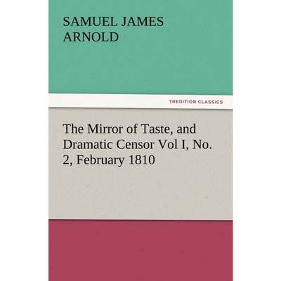 按需印刷不退不换The Mirror of Taste, and Dramatic Censor Vol I, No. 2, February 1810[9783847218975]