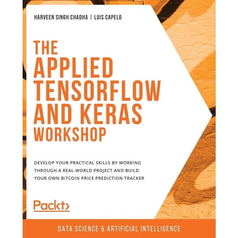 按需印刷The Applied TensorFlow and Keras Workshop[9781800201217]