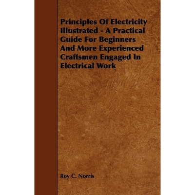 按需印刷  Principles of Electricity Illustrated - A Practica