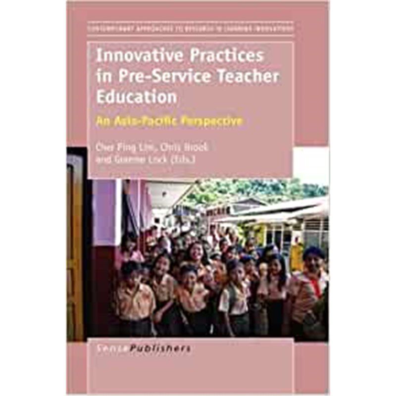 预订不退不换Innovative Practices in Pre-Service Teacher Education:An Asia-Pacific Perspective
