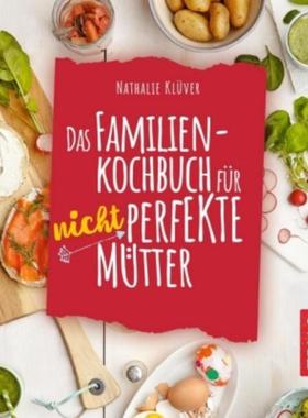 预订【德语】 Das Familienkochbuch für nicht perfekte Mütter:Über 80 Rezepte