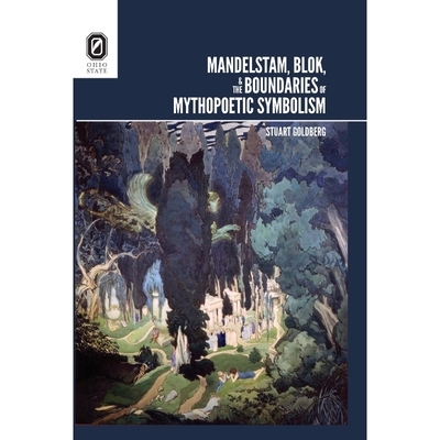 按需印刷Mandelstam, Blok, and the Boundaries of Mythopoetic Symbolism[9780814256350]