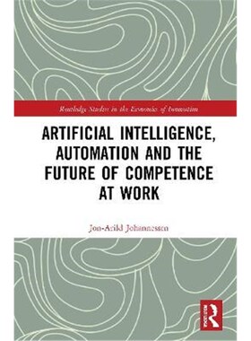 按需印刷不退不换Artificial Intelligence, Automation and the Future of Competence at Work[9780367640460]