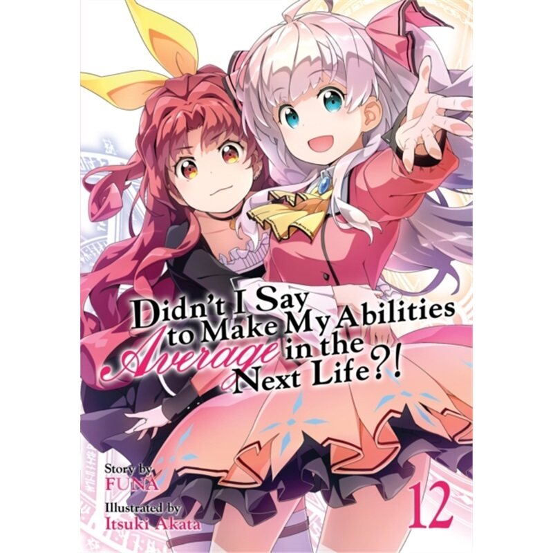 预订不退不换Didn't I Say to Make My Abilities Average in the Next Life?! (Light Novel) Vol. [9781645058182]