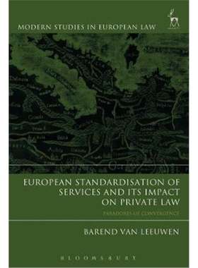 按需印刷European Standardisation of Services and its Impact on Private Law:Paradoxes of Convergence[9781509930142]