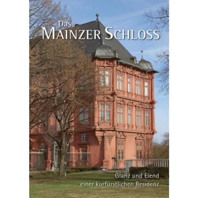 预订不退不换德语 Das Mainzer Schloss:Glanz und Elend einer kurfürstlichen Residenz