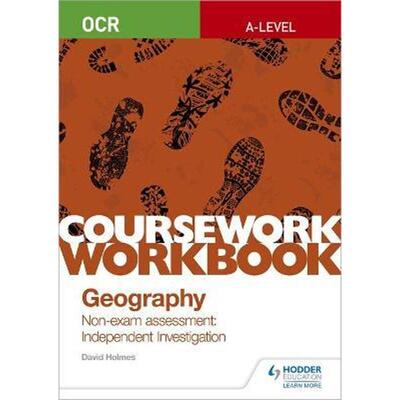 预订不退不换OCR A-level Geography Coursework Workbook: Non-exam assessment: Independent Investigation