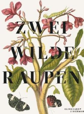 预订【德语】 Zwei wilde Raupen:Die Abenteuer in den Bildern von Maria Sybilla Merian