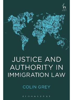 按需印刷不退不换Justice and Authority in Immigration Law[9781849465991]