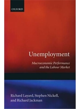 按需印刷Unemployment:Macroeconomic Performance and the Labour Market[9780198284345]