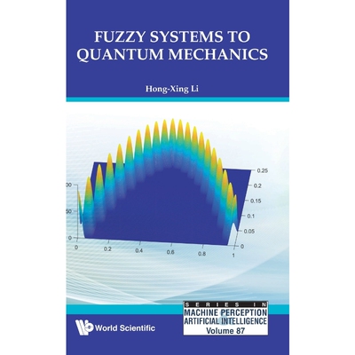 按需印刷不退不换Fuzzy Systems to Quantum Mechanics[9789811211188]