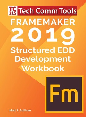 按需印刷不退不换FrameMaker 2019 - Structured EDD Development Workbook[9780996715782]
