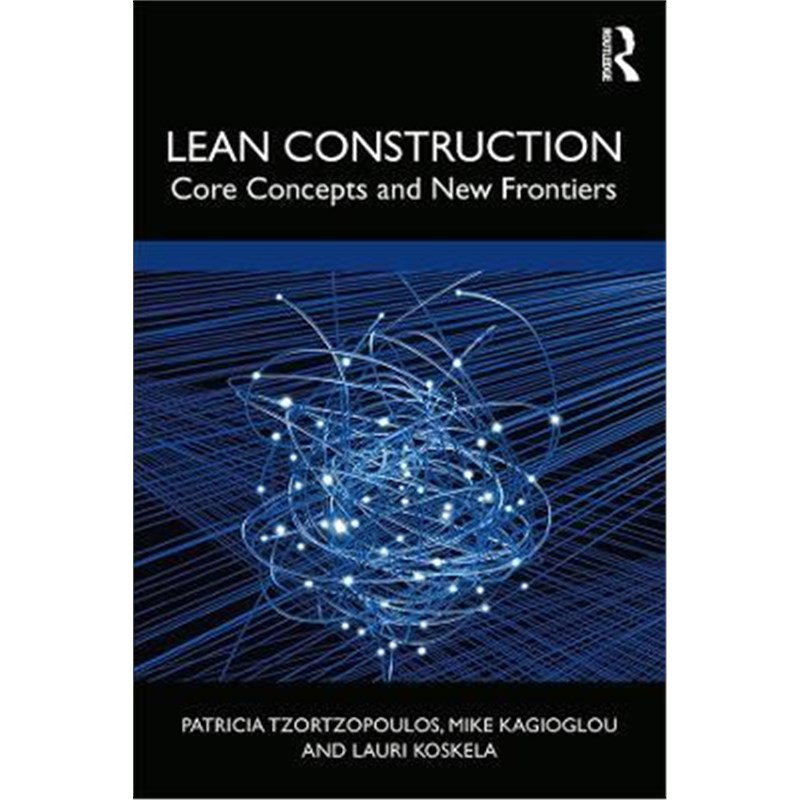 按需印刷Lean Construction:Core Concepts and New Frontiers[9780367196554]