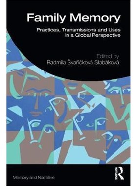 按需印刷Family Memory:Practices, Transmissions and Uses in a Global Perspective[9780367701741]