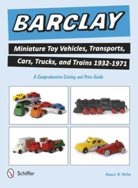 预订Barclay Miniature Toy Vehicles, Transports, Cars, Trucks, and Trains 1932-1971