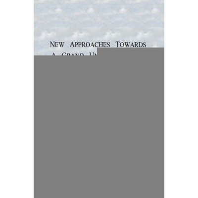 按需印刷不退不换New Approaches Towards A Grand Unified Theory[9781435706989]