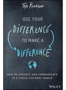 按需印刷Use Your Difference to Make a Difference:How to Connect and Communicate in a Cross-Cultural World[9781119590699]
