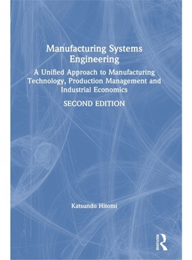 预订不退不换Manufacturing Systems Engineering:A Unified Approach to Manufacturing Technology[9780748403240]