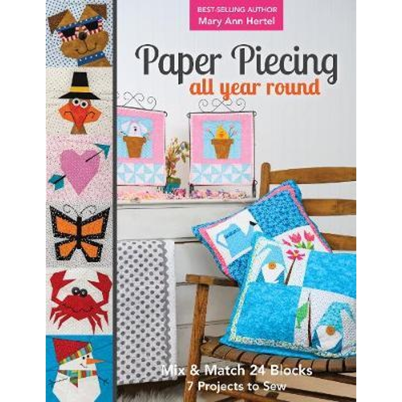 预订Paper Piecing All Year Round:Mix& Match 24 Blocks; 7 Projects to Sew