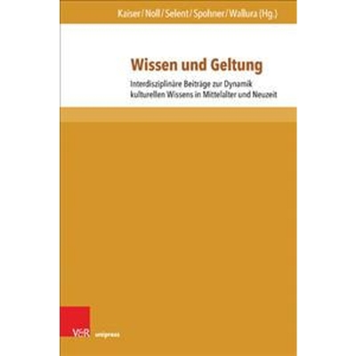 预订Wissen und Geltung:Interdisziplinare Beitrage zur Dynamik kulturellen Wissens in Mittelalter und Neuzeit