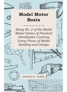预订Model Motor Boats - Being No. 2 of the Model Maker Series of Practical Handbooks Covering Every Phas