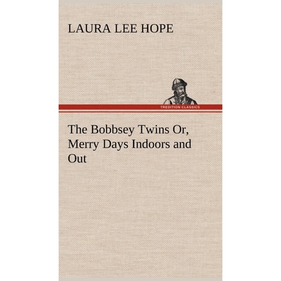 按需印刷不退不换The Bobbsey Twins Or, Merry Days Indoors and Out[9783849177508]