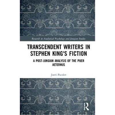 按需印刷Transcendent Writers in Stephen King's Fiction:A Post-Jungian Analysis of the Puer Aeternus[9780815396727]