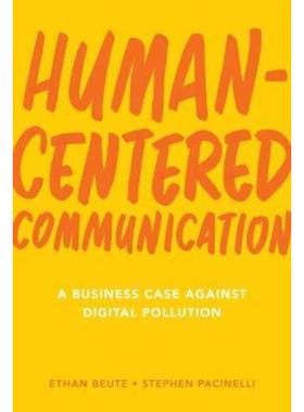 预订Human-Centered Communication:A Business Case Against Digital Pollution