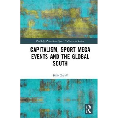 按需印刷不退不换图书Capitalism, Sport Mega Events and the Global South[9781138579477]
