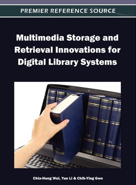 按需印刷不退不换Multimedia Storage and Retrieval Innovations for Digital Library Systems[9781466609006]