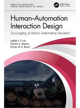 按需印刷不退不换Human-Automation Interaction Design:Developing a Vehicle Automation Assistant[9781032101613]