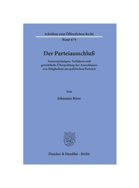 预订【德语】Der Parteiausschlu?.:Voraussetzungen, Verfahren und gerichtliche ?berprüfung des Ausschlusses von Mitgliede