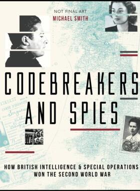 预订Codebreakers and Spies:How British Intelligence and Special Operations Won WWII
