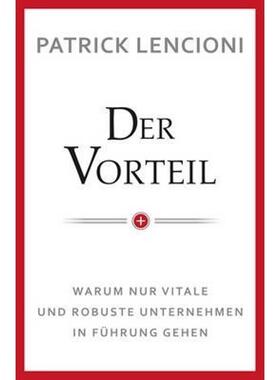 预订Der Vorteil:Warum nur vitale und robuste Unternehmen in Fuhrung gehen