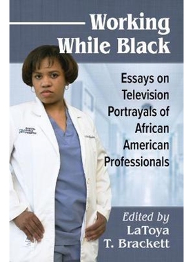 预订Working While Black:Essays on Television Portrayals of African American Professionals