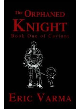 按需印刷The Orphaned Knight:Book One of Caviant[9780595327096]