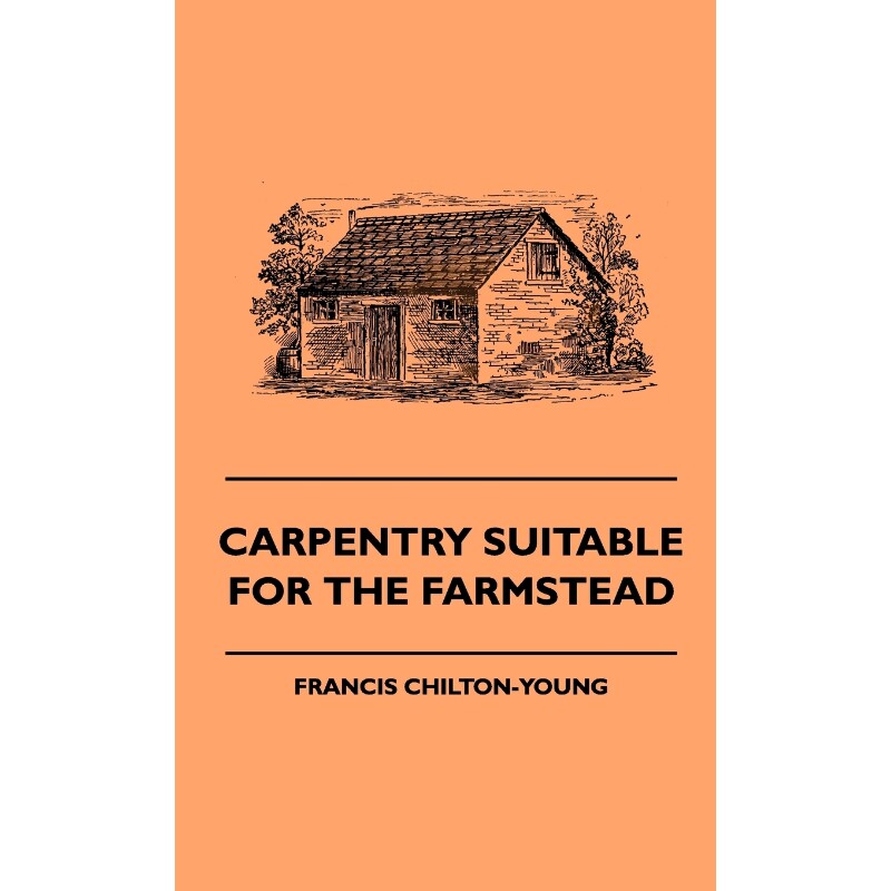 按需印刷不退不换Carpentry Suitable For The Farmstead[9781445505022]