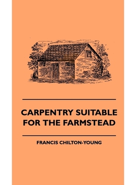 按需印刷Carpentry Suitable For The Farmstead[9781445505022]