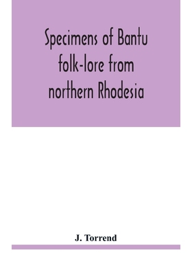 按需印刷Specimens of Bantu folk-lore from northern Rhodesia[9789354019401]