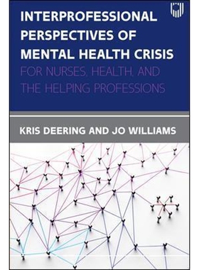 预订Interprofessional Perspectives Of Mental Health Crisis: For Nurses, Health, and the Helping Professions