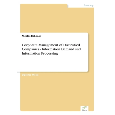 按需印刷不退不换Corporate Management of Diversified Companies - Information Demand and Information Processing[9783838689