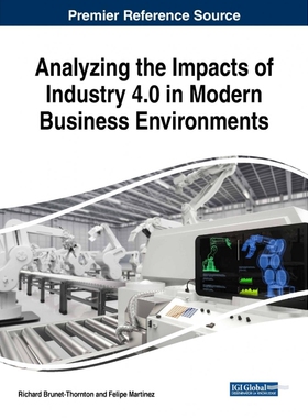 按需印刷不退不换Analyzing the Impacts of Industry 4.0 in Modern Business Environments[9781522534686]
