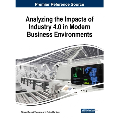 按需印刷Analyzing the Impacts of Industry 4.0 in Modern Business Environments[9781522534686]