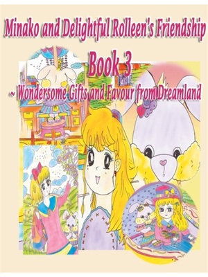按需印刷Minako and Delightful Rolleen's Family and Friendship Book 3 of Wondersome Gifts and F